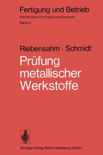 Обложка книги Prufung metallischer Werkstoffe, P. Riebensahm, P.W. Schmidt