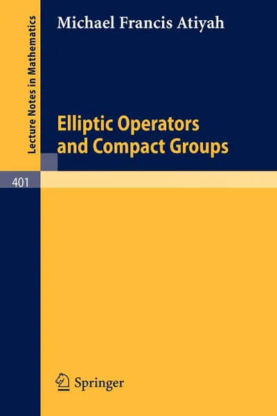 Обложка книги Elliptic Operators and Compact Groups, M.F. Atiyah