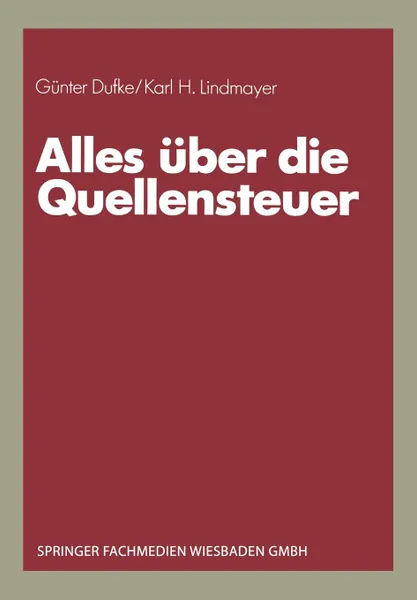 Обложка книги Alles uber die Quellensteuer, Günter Dufke, Karl H. Lindmayer