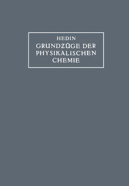 Обложка книги Grundzuge Der Physikalischen Chemie in Ihrer Beziehung Zur Biologie, S. G. Hedin