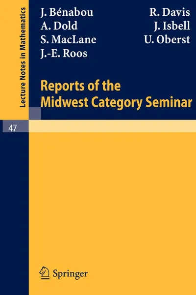 Обложка книги Reports of the Midwest Category Seminar I, J Benabou, R. Davis, A. Dold