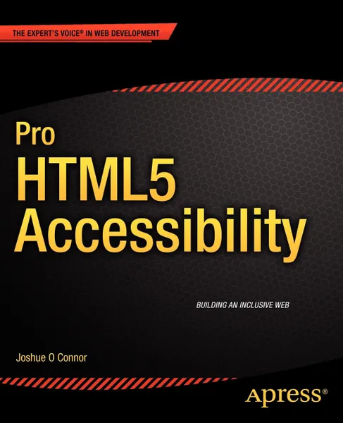 Обложка книги Pro Html5 Accessibility, Joshue O. Connor, Joshue O. Connor
