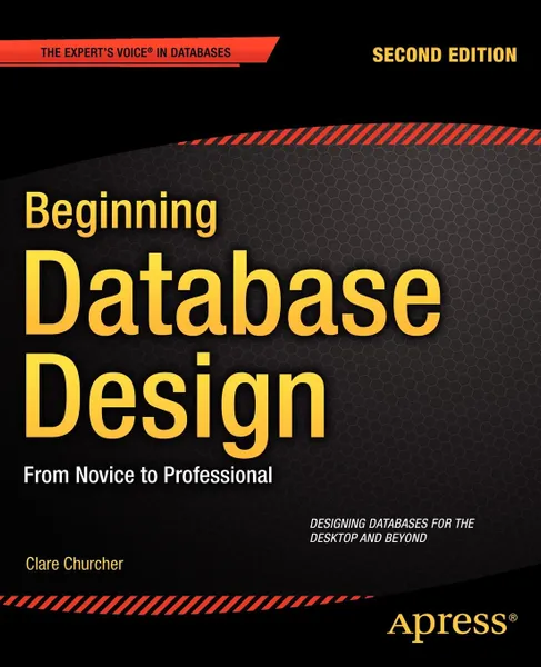 Обложка книги Beginning Database Design. From Novice to Professional, Clare Churcher