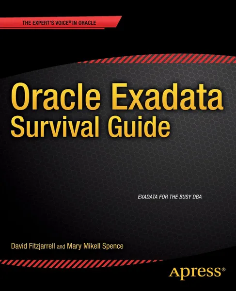 Обложка книги Oracle Exadata Survival Guide, David Fitzjarrell, Mary Mikell Spence