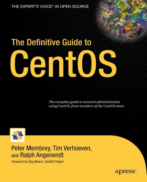 Обложка книги The Definitive Guide to CentOS, Peter Membrey, Tim Verhoeven, Ralph Angenendt