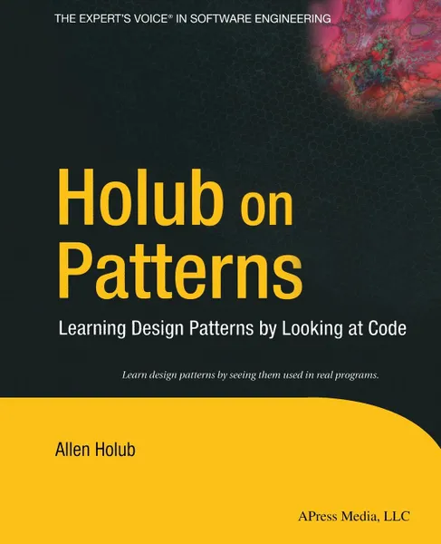 Обложка книги Holub on Patterns. Learning Design Patterns by Looking at Code, Allen Holub