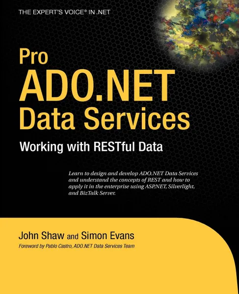 Обложка книги Pro ADO.NET Data Services. Working with RESTful Data, John Shaw, Simon Evans