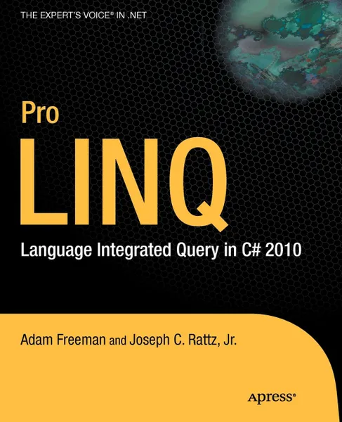 Обложка книги Pro Linq. Language Integrated Query in C# 2010, Jr. Rattz, Joseph C. Jr. Rattz, Adam Freeman