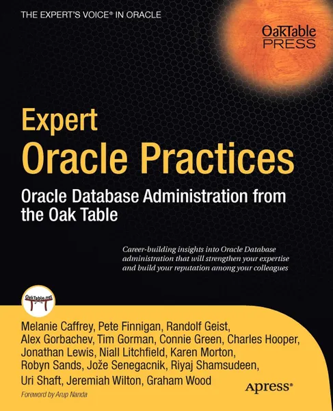 Обложка книги Expert Oracle Practices. Oracle Database Administration from the Oak Table, Pete Finnigan, Alex Gorbachev, Tim Gorman