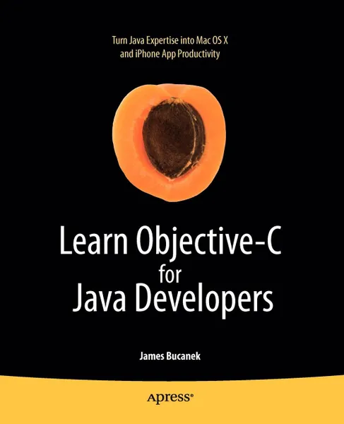 Обложка книги Learn Objective-C for Java Developers, James Bucanek