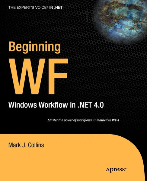 Обложка книги Beginning WF. Windows Workflow in .NET 4.0, Mark Collins