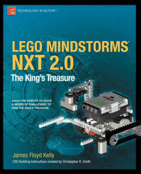 Обложка книги Lego Mindstorms NXT 2.0. The King's Treasure, James Floyd Kelly