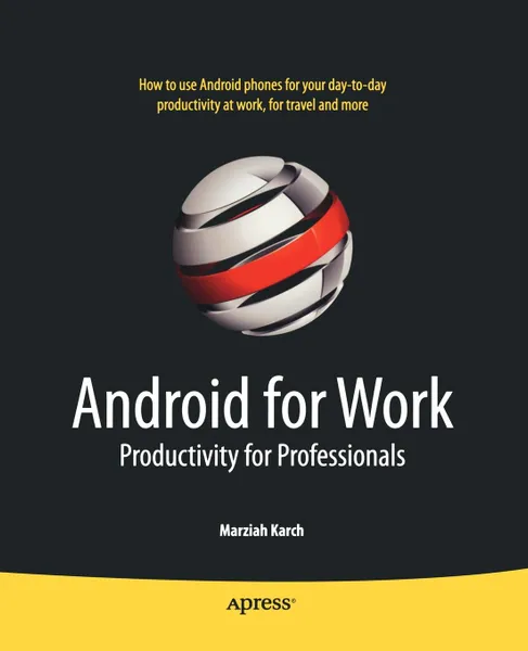 Обложка книги Android for Work. Productivity for Professionals, Marziah Karch