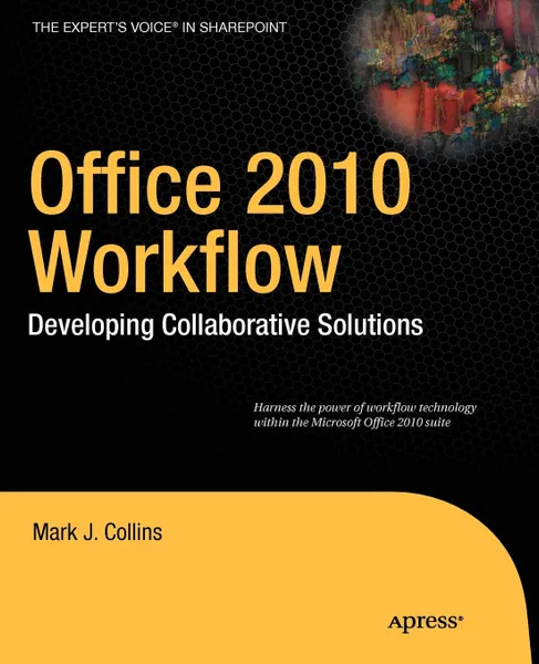 Обложка книги Office 2010 Workflow. Developing Collaborative Solutions, Mark J. Collins