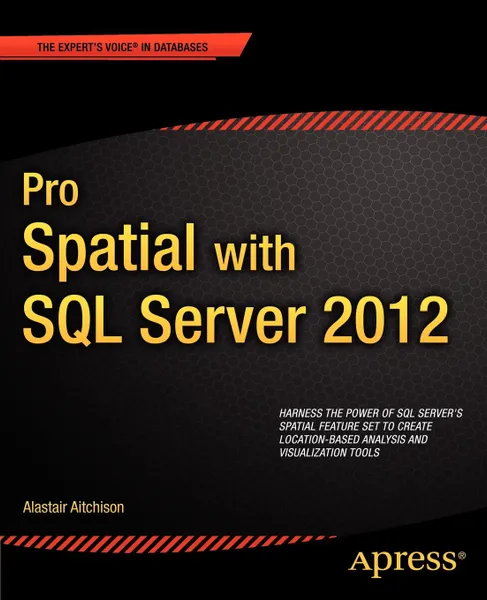 Обложка книги Pro Spatial with SQL Server 2012, Alastair Aitchison