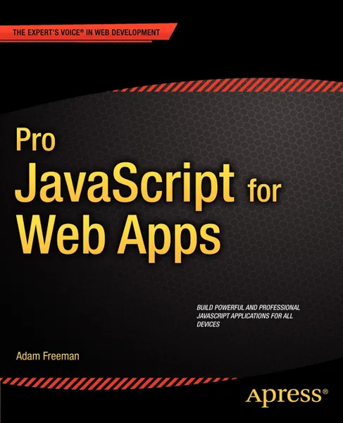 Обложка книги Pro JavaScript for Web Apps, Adam Freeman, Klaus Freeman