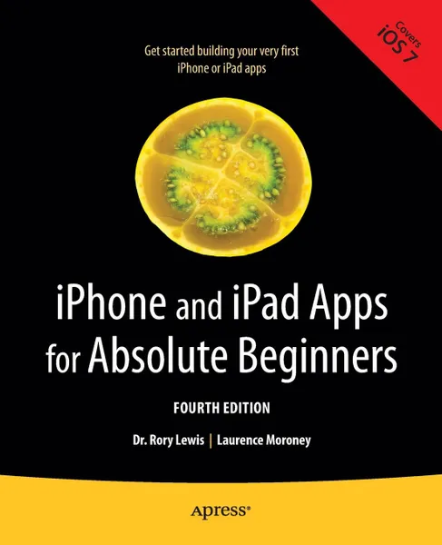 Обложка книги iPhone and iPad Apps for Absolute Beginners, Rory Lewis, Laurence Moroney