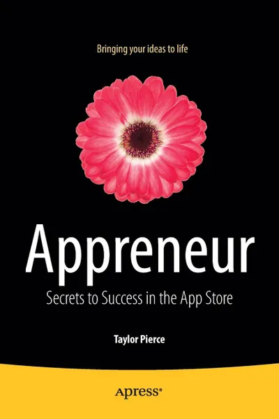 Обложка книги Appreneur. Secrets to Success in the App Store, Taylor Pierce