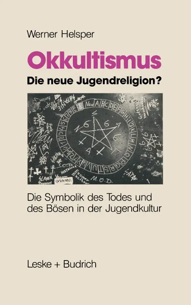 Обложка книги Okkultismus Die Neue Jugendreligion?. Die Symbolik Des Todes Und Des Bosen in Der Jugendkultur, Werner Helsper