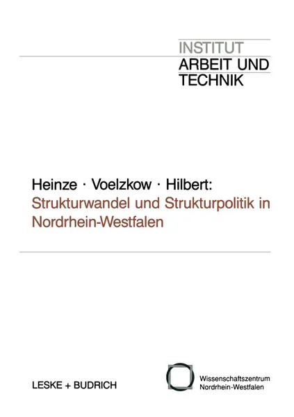 Обложка книги Strukturwandel und Strukturpolitik in Nordrhein-Westfalen. Entwicklungstrends und Forschungsperspektiven, Rolf Heinze
