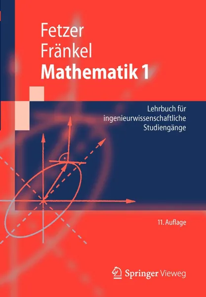 Обложка книги Mathematik 1. Lehrbuch Fur Ingenieurwissenschaftliche Studiengange, Albert Fetzer, Heiner Fr Nkel, Heiner Frankel