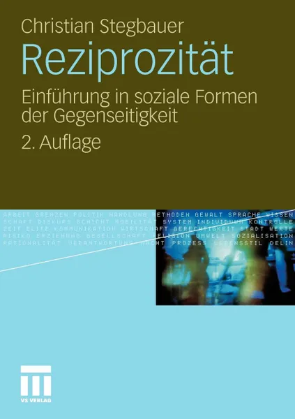 Обложка книги Reziprozitat. Einfuhrung in Soziale Formen Der Gegenseitigkeit, Christian Stegbauer