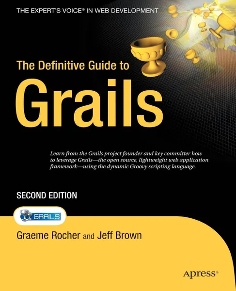 Обложка книги The Definitive Guide to Grails, Graeme Rocher, Jeff Brown