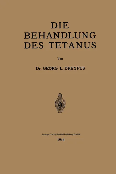 Обложка книги Die Behandlung Des Tetanus, Georges L. Dreyfus