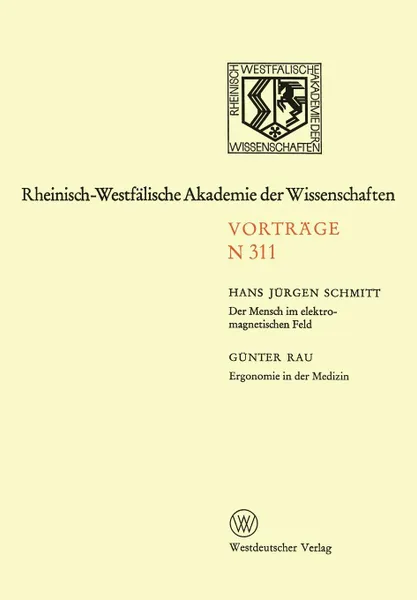 Обложка книги Der Mensch Im Elektromagnetischen Feld. Ergonomie in Der Medizin. 288. Sitzung Am 3. Juni 1981 in Dusseldorf, H. J. Schmitt, G. Rau, Hans Jurgen Schmitt