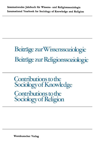 Обложка книги Beitrage zur Wissenssoziologie, Beitrage zur Religionssoziologie / Contributions to the Sociology of Knowledge Contributions to the Sociology of Religion, Peter Gross, Werner Stark, Jakob Rösel