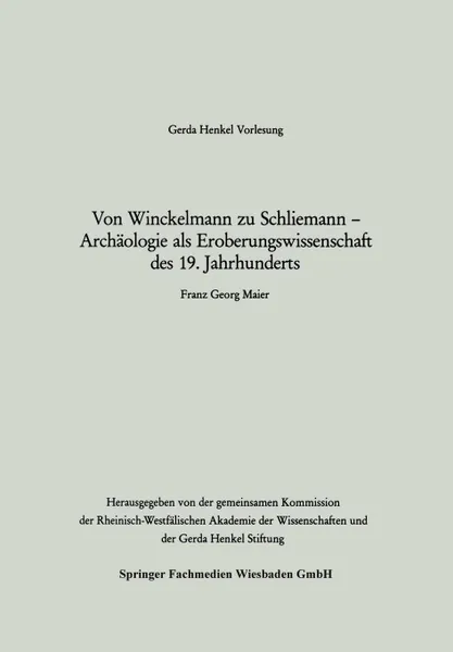 Обложка книги Von Winckelmann Zu Schliemann Archaologie ALS Eroberungswissenschaft Des 19. Jahrhunderts, Franz Georg Maier, Franz Georg Maier