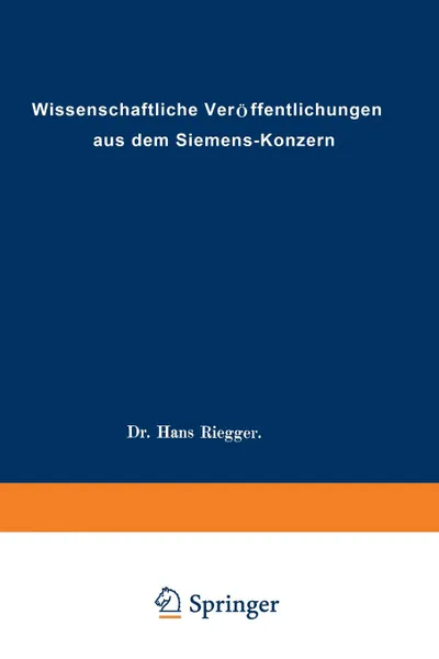 Обложка книги Wissenschaftliche Veroffentlichungen Aus Dem Siemens-Konzern, Rolf Hellmut Abeldorff, Fritz Ahrberg, Heinrich Von Buol