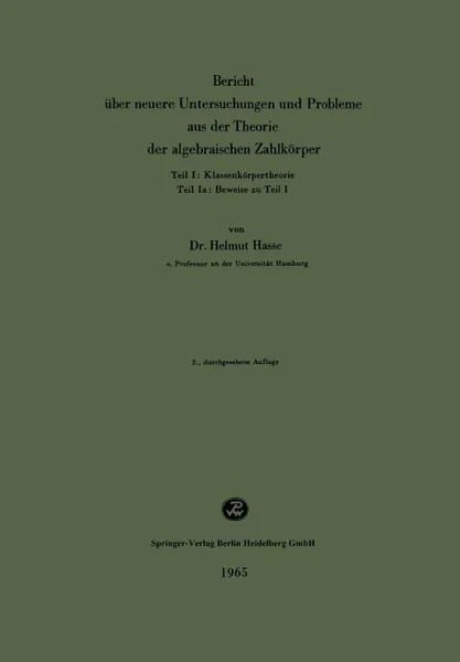 Обложка книги Bericht Uber Neuere Untersuchungen Und Probleme Aus Der Theorie Der Algebraischen Zahlkorper, Helmut Hasse