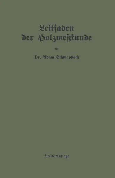 Обложка книги Leitfaden Der Holzmesskunde, Adam Schwappach