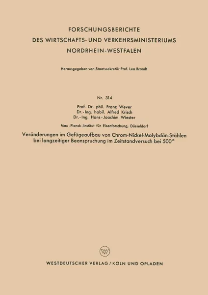 Обложка книги Veranderungen Im Gefugeaufbau Von Chrom-Nickel-Molybdan-Stahlen Bei Langzeitiger Beanspruchung Im Zeitstandversuch Bei 500, Franz Wever