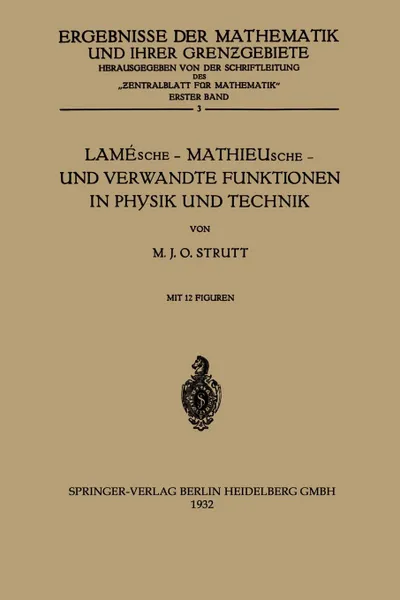 Обложка книги Lamesche - Mathieusche - Und Verwandte Funktionen in Physik Und Technik, Maximilian Julius Otto Strutt