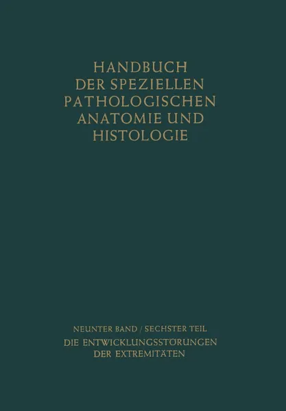 Обложка книги Bewegungsapparat. Sechster Teil: Die Entwicklungsstorungen Der Extremitaten, Friedrich Henke, Otto Lubarsch, Erwin Uehlinger