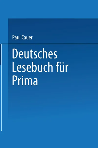 Обложка книги Deutsches Lesebuch Fur Prima, Paul Cauer