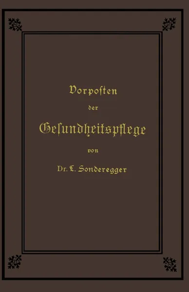 Обложка книги Vorposten der Gesundheitspflege, Jakob Laurenz Sonderegger