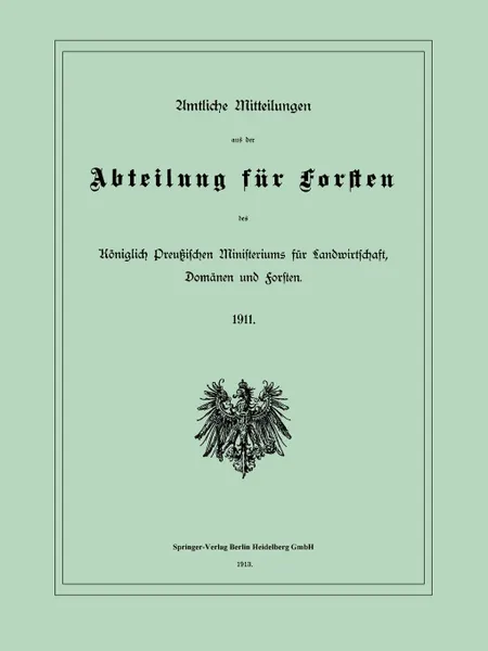 Обложка книги Amtliche Mitteilungen Aus Der Abteilung Fur Forsten Des Koniglich Preussischen Ministeriums Fur Landwirtschaft, Domanen Und Forsten, Preussen , Ministerium Fur Landwirtschaf, J. Springer