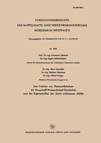 Обложка книги Das Frischen Von Thomas-Roheisen Mit Sauerstoff-Wasserdampf-Gemischen Und Die Eigenschaften Der Damit Erblasenen Stahle, Hermann Schenck, Eugen Schmidtmann