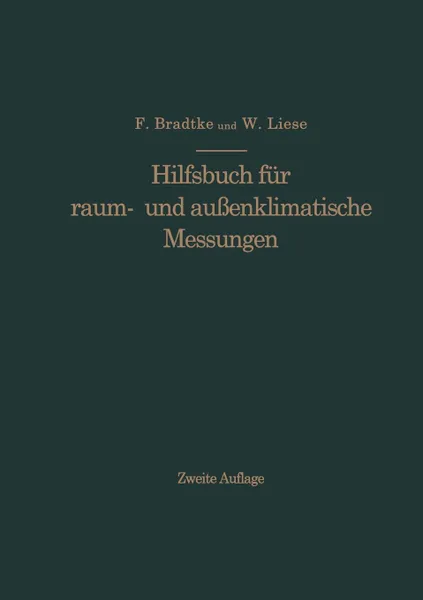 Обложка книги Hilfsbuch Fur Raum- Und Aussenklimatische Messungen. Fur Hygienische, Gesundheitstechnische Und Arbeitsmedizinische Zwecke, Franz Bradtke