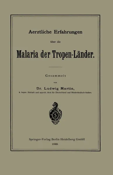 Обложка книги Aerztliche Erfahrungen Uber Die Malaria Der Tropen-Lander, Ludwig Martin