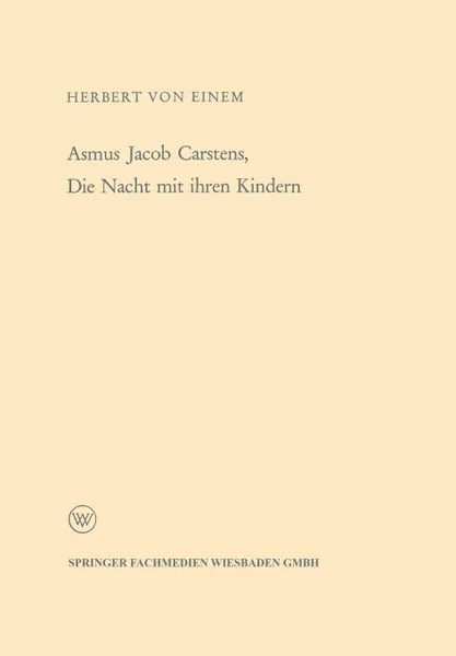 Обложка книги Asmus Jacob Carstens, Die Nacht Mit Ihren Kindern, Herbert Von Einem