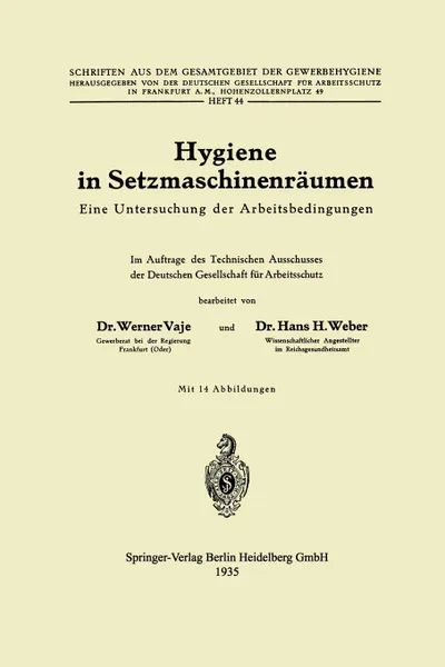 Обложка книги Hygiene in Setzmaschinenraumen. Eine Untersuchung Der Arbeitsbedingungen, Werner Vaje, Hans H. Weber