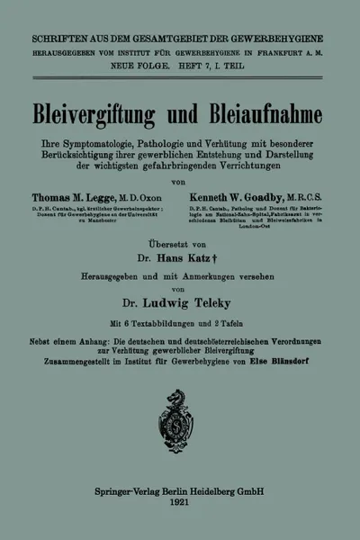 Обложка книги Bleivergiftung Und Bleiaufnahme. Ihre Symptomatologie, Pathologie Und Verhutung Mit Besonderer Berucksichtigung Ihrer Gewerblichen Entstehung Und Dars, Thomas Morison Legge, Kenneth Weldon Goadby, Hans Katz