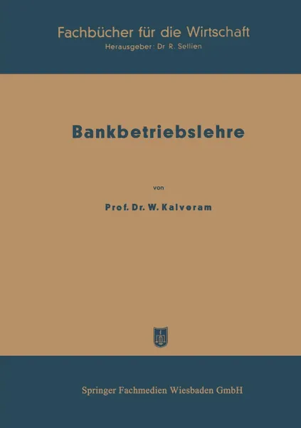 Обложка книги Bankbetriebslehre. 1. Teil, Wilhelm Kalveram