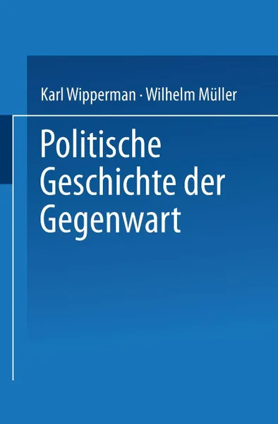 Обложка книги Politische Geschichte Der Gegenwart. XXVII. Das Jahr 1893, Wilhelm Muller, Karl Wippermann