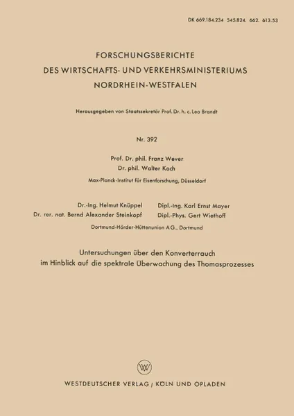 Обложка книги Untersuchungen Uber Den Konverterrauch Im Hinblick Auf Die Spektrale Uberwachung Des Thomasprozesses, Franz Wever, Walter Koch, Helmut Knuppel