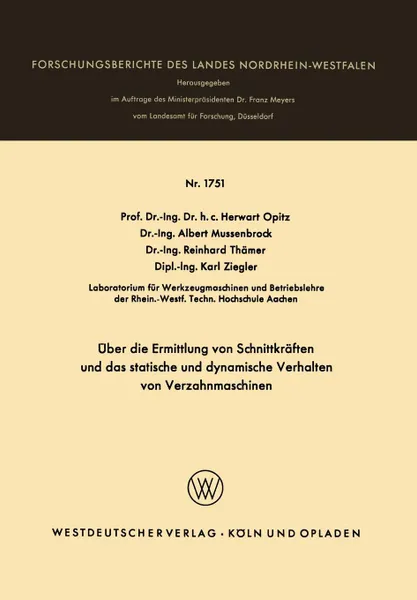 Обложка книги Uber die Ermittlung von Schnittkraften und das statistische und dynamische Verhalten von Verzahnmaschinen, Herwart Opitz, Albert Mussenbrock, Reinhard Thämer